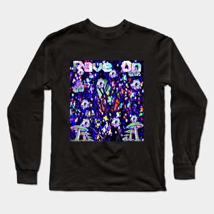 Rave On! Long Sleeve T-Shirt